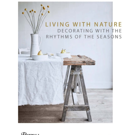 Living with Nature: Decorating with the Rhythms of the Four Seasons