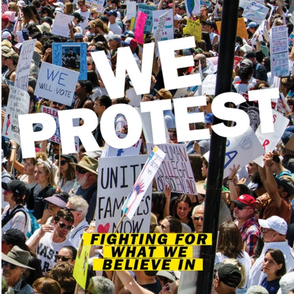We Protest Fighting for What We Believe in
