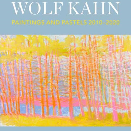 Wolf Kahn: Painting and Pastels, 2010-2020