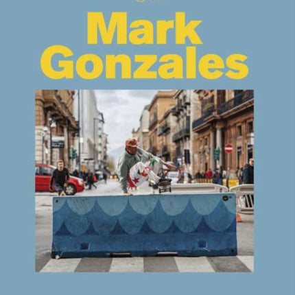 Mark Gonzales: Adventures in Street Skating