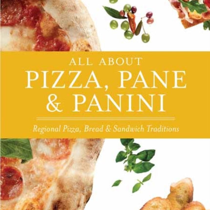 Eataly: All About Pizza, Pane & Panini: Regional Pizza, Bread & Sandwich Traditions