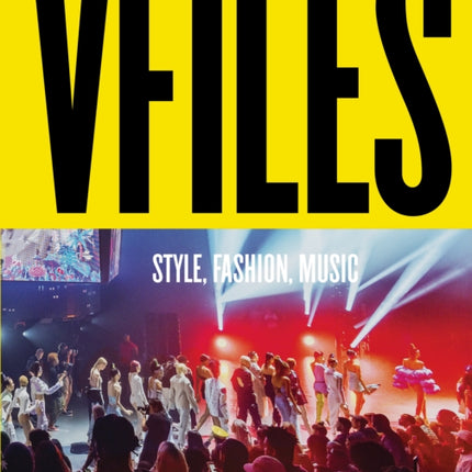 VFILES: Style, Fashion, Music.