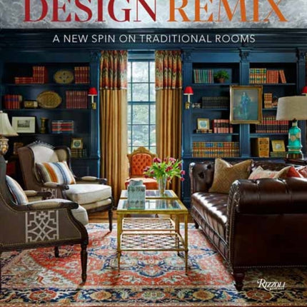 Design Remix: A New Spin on Traditional Rooms