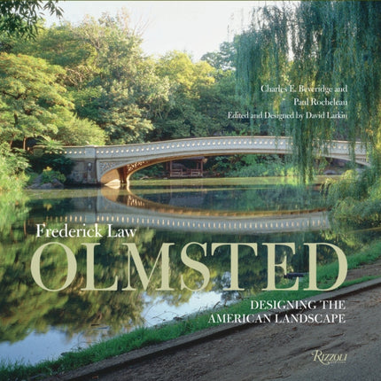 Frederic Law Olmsted: Designing the American Landscape