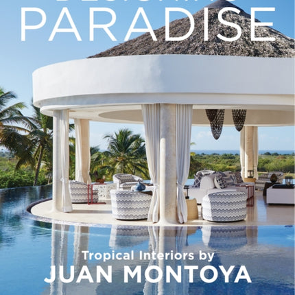 Designing Paradise Juan Montoya