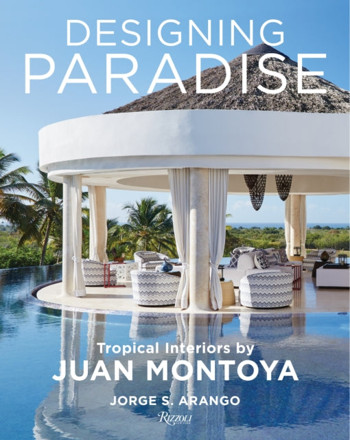 Designing Paradise Juan Montoya