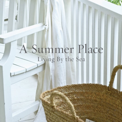 A Summer Place: Living by the Sea