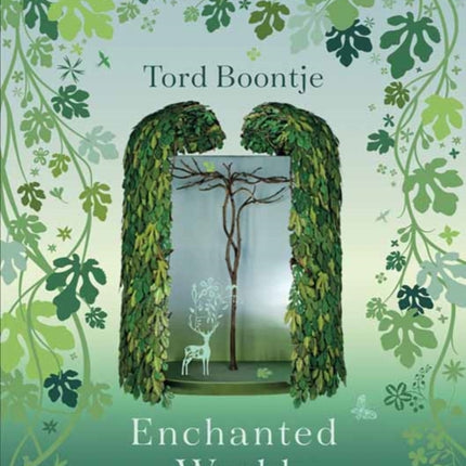 Tord Boontje: Enchanted World: The Romance of Design