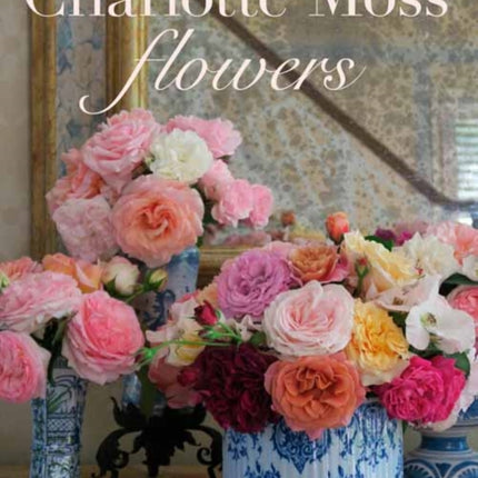 Charlotte Moss Flowers