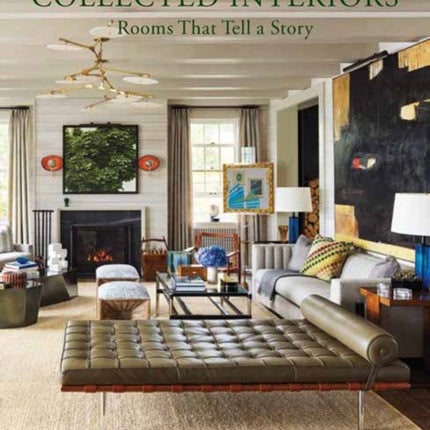 Collected Interiors: Rooms That Tell a Story