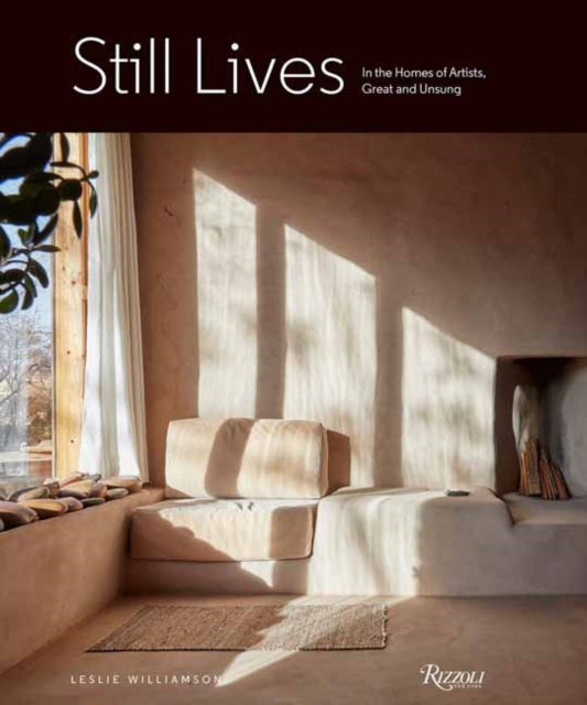 Still Lives: In the Homes of Artists, Great and Unsung