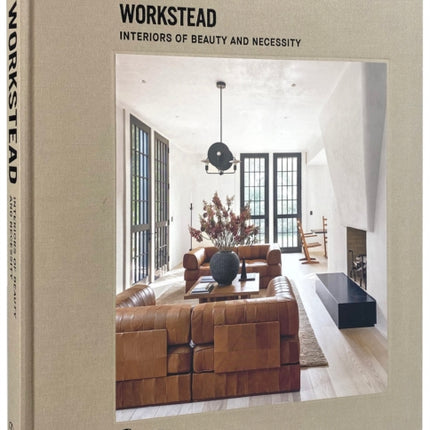 Workstead: Interiors of Beauty and Necessity