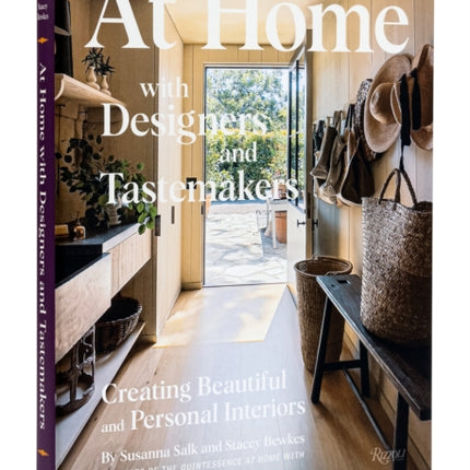 At Home with Designers and Tastemakers : Creating Beautiful and Personal Interiors