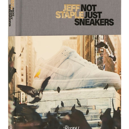 Jeff Staple: Not Just Sneakers