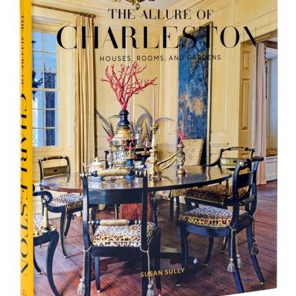 The Allure of Charleston: Houses, Rooms, and Gardens