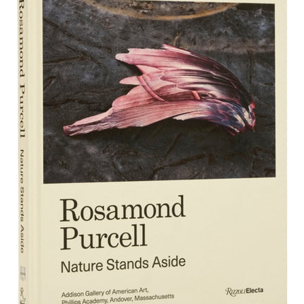 Rosamond Purcell: Nature Stands Aside