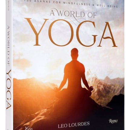 A World of Yoga: 700 Asanas for Mindfulness and Well-Being