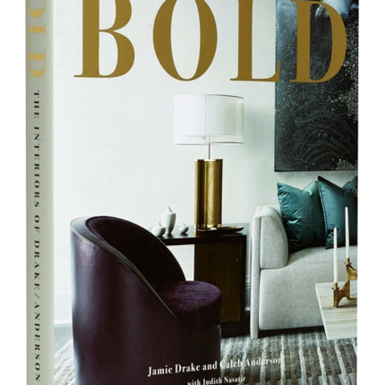 Bold: The Interiors of Drake/Anderson