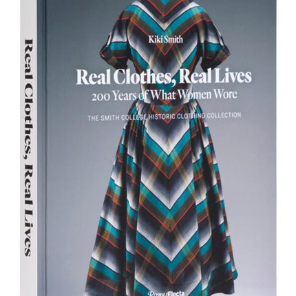 Real Clothes, Real Lives: 200 Years of What Women Wore