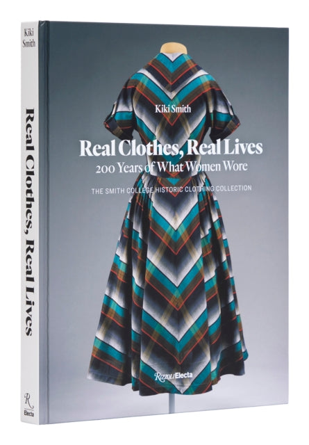 Real Clothes, Real Lives: 200 Years of What Women Wore