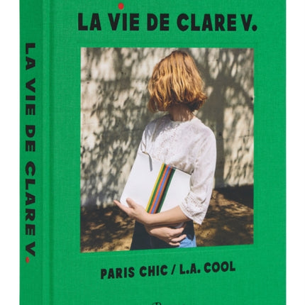 La Vie de Clare V.: Paris Chic/L.A. Cool