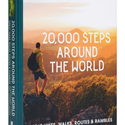 20,000 Steps Around the World: Great Hikes, Walks, Routes, and Rambles