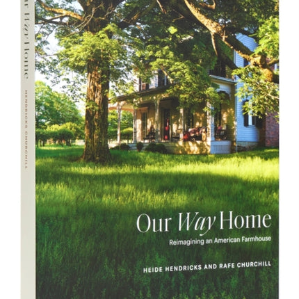 Our Way Home: Reimagining an American Farmhouse