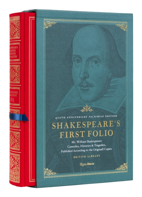 Shakespeare's First Folio: 400th Anniversary Facsimile Edition: Mr. William Shakespeares Comedies, Histories & Tragedies, Published According to   the Original Copies