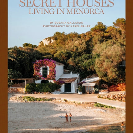 Secret Houses: Living in Menorca 