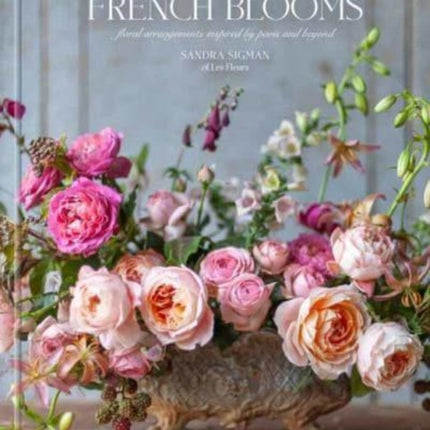 French Blooms: Floral Arrangements Inspired by Paris and Beyond