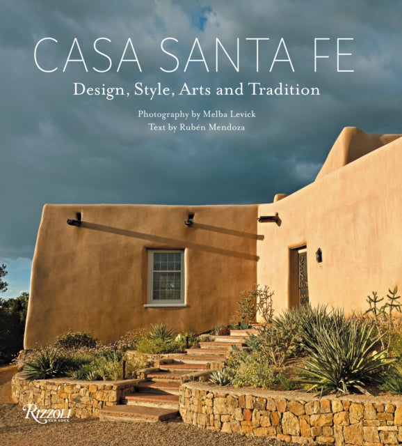 Casa Santa Fe: Design, Style, Arts, and Tradition 