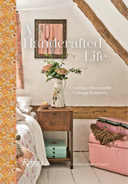 A Handcrafted Life: Creating a Sustainable Cottage Sanctuary