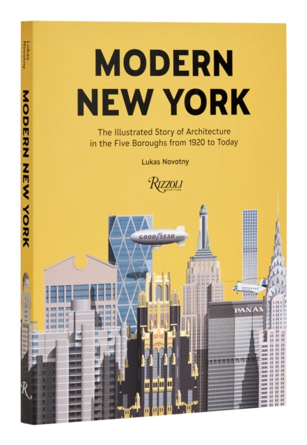 Modern New York: The Illustrated Story of Architecture in the Five Boroughs from 1920 to Present