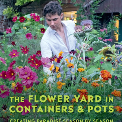 The Flower Yard in Containers  Pots