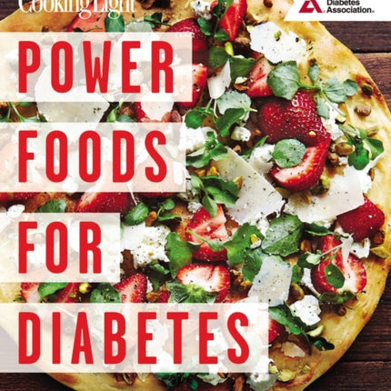 Power Foods for Diabetes: The Top 20 Foods and 150 Recipes for Total Health