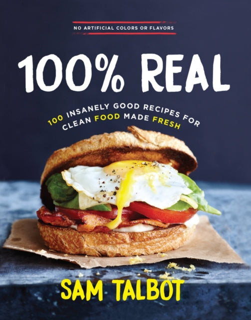 100 Real 100 Insanely Good Recipes for Clean Food Made Fresh