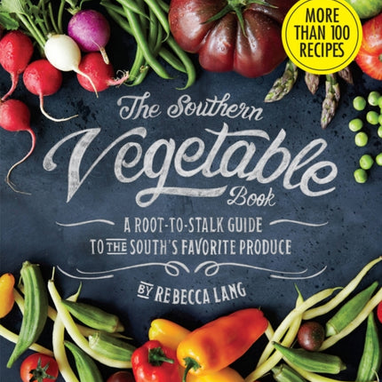 The Southern Vegetable Book: A Root-to-Stalk Guide to the South's Favorite Produce (Southern Living)