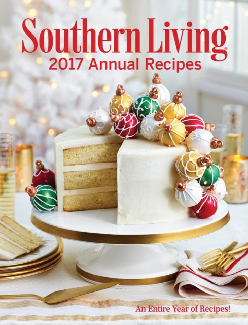 Southern Living 2017 Annual Recipes: An Entire Year of Recipes!