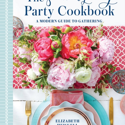 The Southern Living Party Cookbook: A Modern Guide to Gathering