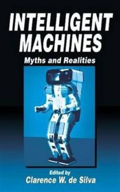 Intelligent Machines: Myths and Realities