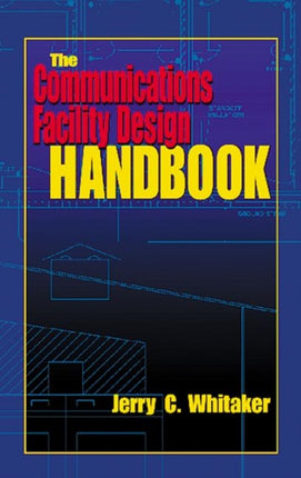 The Communications Facility Design Handbook