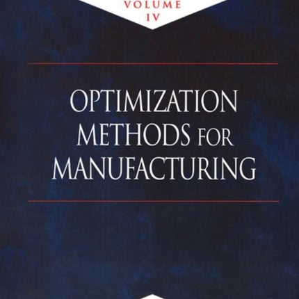 Computer-Aided Design, Engineering, and Manufacturing: Systems Techniques and Applications, Volume IV, Optimization Methods for Manufacturing