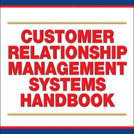 Customer Relationship Management Systems Handbook