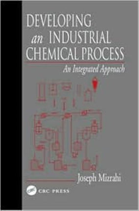 Developing An Industrial Chemical Process: An Integrated Approach