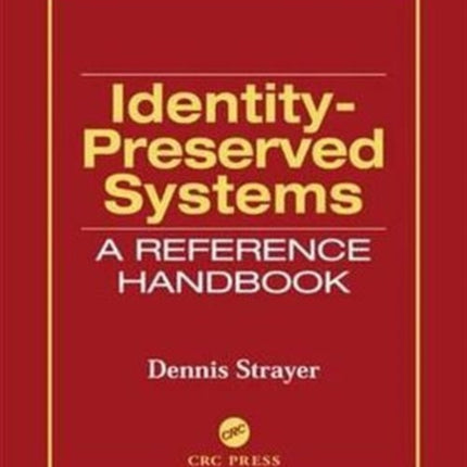 Identity-Preserved Systems: A Reference Handbook