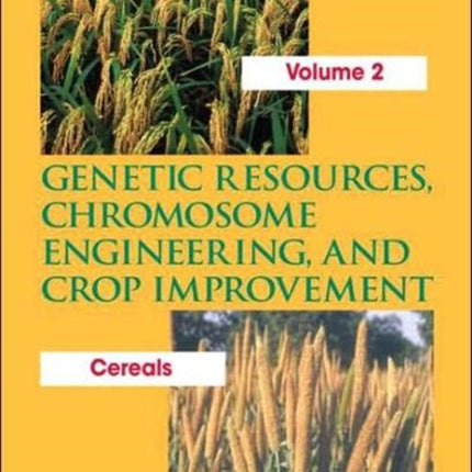 Genetic Resources, Chromosome Engineering, and Crop Improvement: Cereals, Volume 2