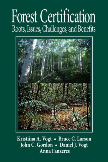 Forest Certification: Roots, Issues, Challenges, and Benefits