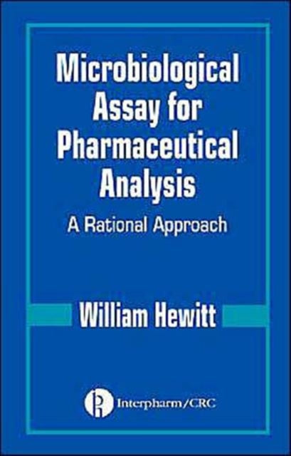 Microbiological Assay for Pharmaceutical Analysis: A Rational Approach