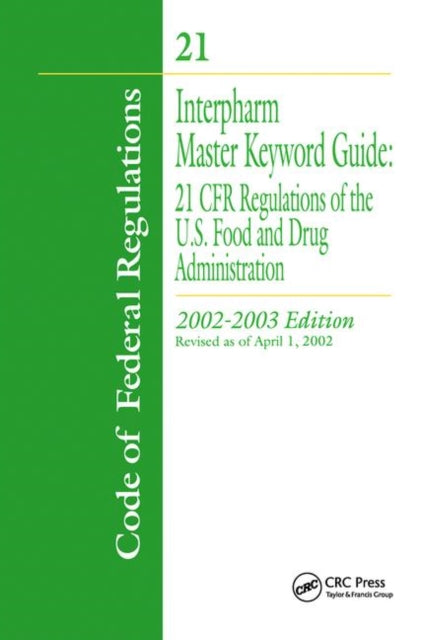 Interpharm Master Keyword Guide: 21 CFR Regulations of the Food and Drug Administration, 2002-2003 Edition