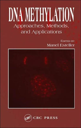 DNA Methylation: Approaches, Methods, and Applications